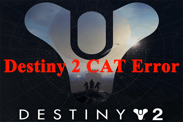 How to Fix Destiny 2 CAT Error on Your PC? Try These Ways
