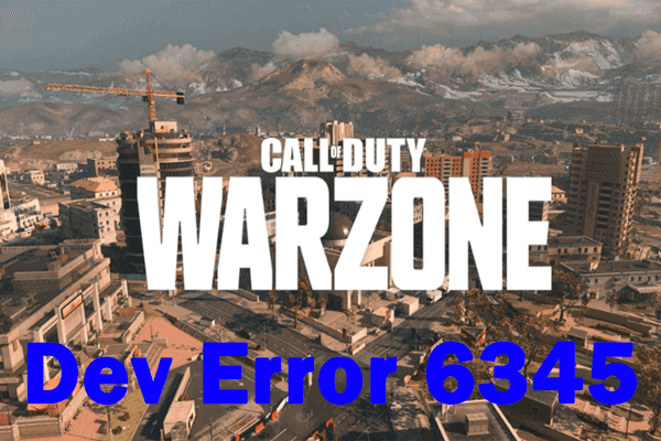What Can You Do to Fix COD Warzone Dev Error 6345 on PC?
