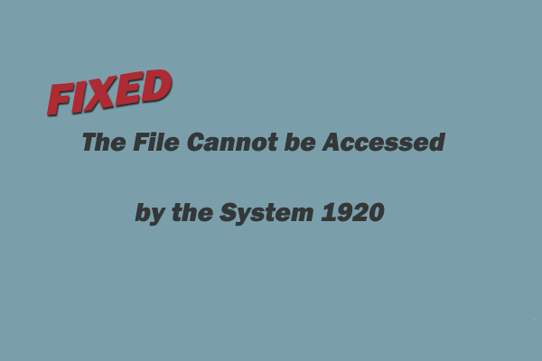 The File Cannot be Accessed by the System 1920 [Fixed]