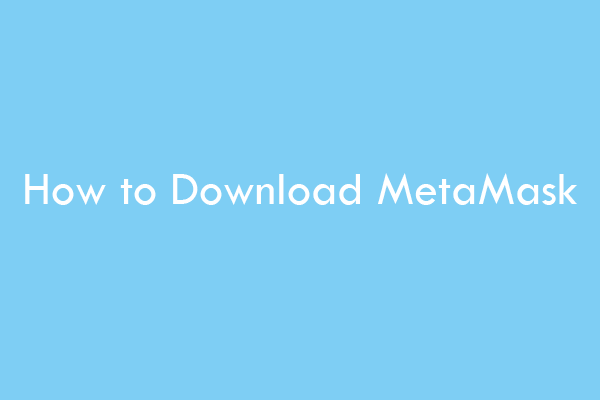 How to Download and Use MetaMask Extension & App