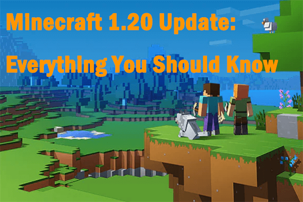 Minecraft 1.20 Update: Everything You Should Know