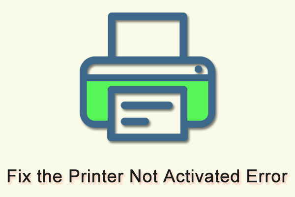 [Quick Fix]: The Printer Not Activated Error Code -20 or -30