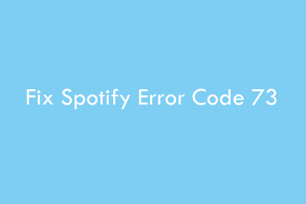 5 Easy Ways to Fix the Spotify Error Code 73