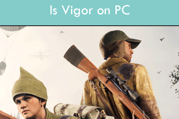 Is Vigor on PC | Can You Play Vigor on PC