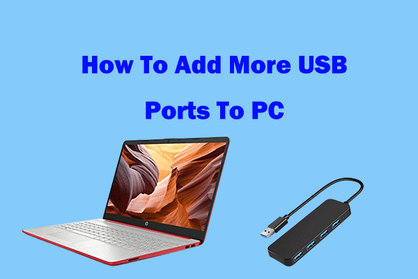 How to Add More USB Ports to PC? [3 Methods]