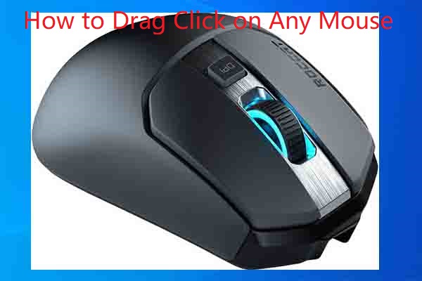 What Is Drag Clicking & How to Drag Click on Any Mouse