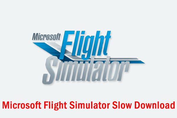 How to Fix Microsoft Flight Simulator Slow Download Speed