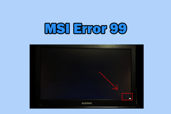 How to Fix MSI Error 99? [Here Are 8 Solutions!]