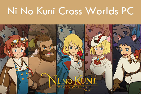 Is Ni No Kuni Cross Worlds on PC | How to Play It