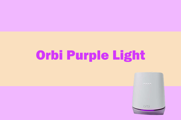 Orbi Purple Light: What Does It Mean? & How to Fix It?
