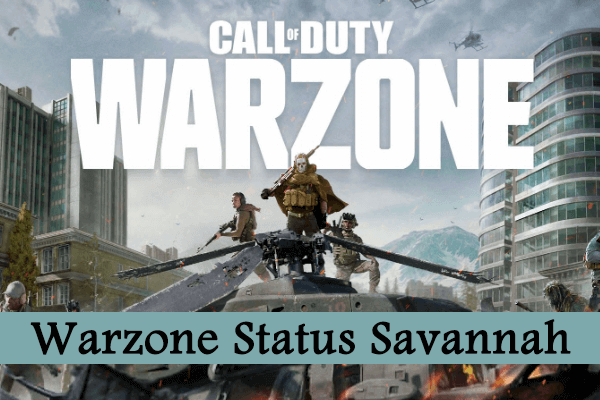[Full Guide] How to Fix the Status Savannah Warzone Error?