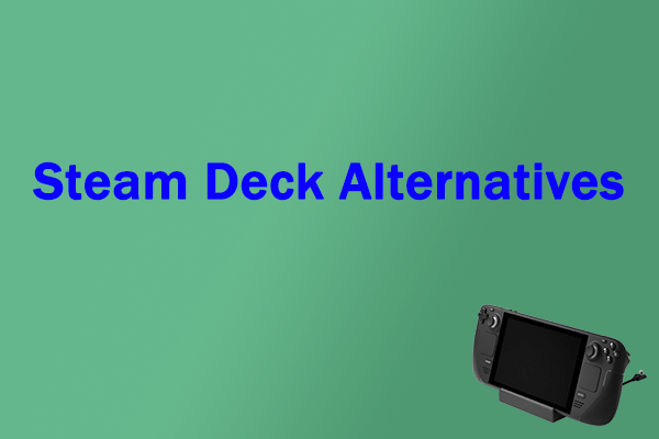 The Best 6 Steam Deck Alternatives | Which One to Choose
