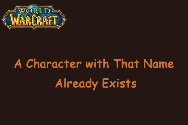 [Fixed] A Character with That Name Already Exists in WoW?