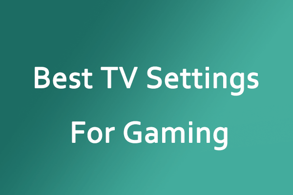 [Answered] What Are the Best TV Settings for Gaming?