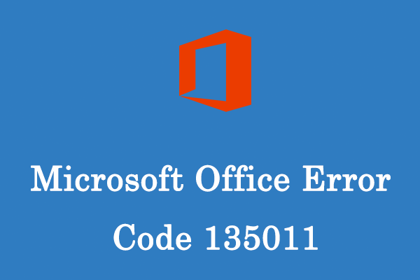 [6 Methods] How to Fix Microsoft Office Error Code 135011?