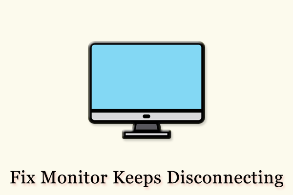 How to Fix Monitor Keeps Disconnecting on Windows PC