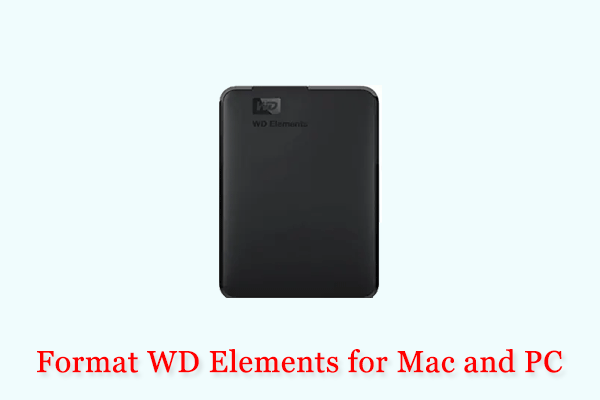 How to Format WD Elements for Mac & Windows PC? [Full Guide]