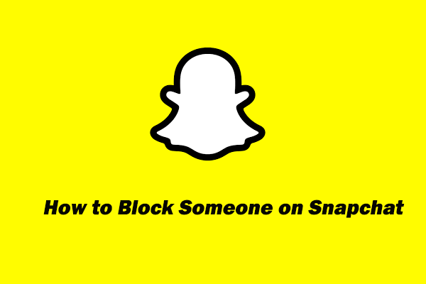 How to Block Someone on Snapchat for iOS or Android [Full Guide]