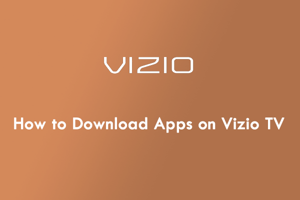 [Step-by-Step Guide] How to Download Apps on Vizio TV?