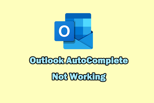 Outlook AutoComplete Not Working? Here Are 7 Solutions!