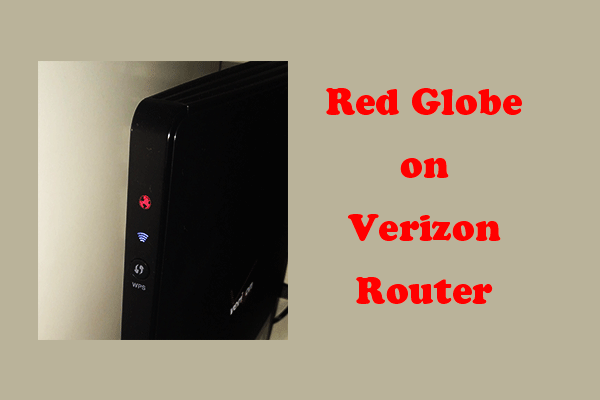 [8 Solutions] How to Fix the Verizon Router Red Globe Issue?