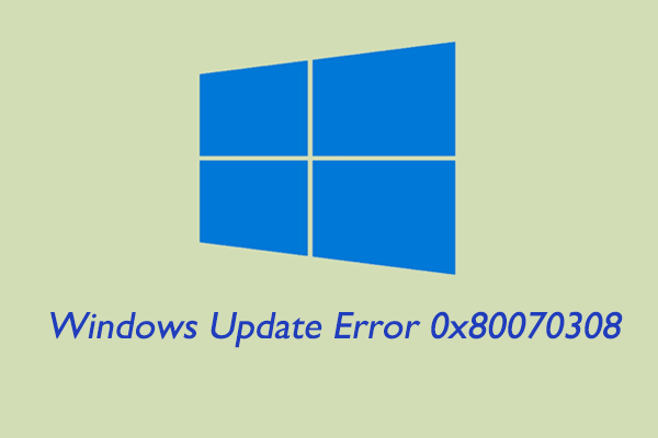 Here Is How to Fix Windows Update Error 0x80070308 [Solved]