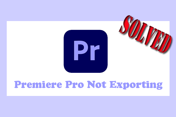 Premiere Pro Not Exporting? – Here Are 12 Effective Fixes!