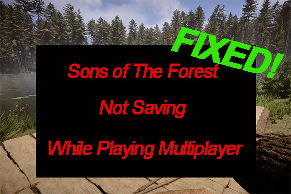 Sons of The Forest Not Saving While Playing Multiplayer? [Fixed]