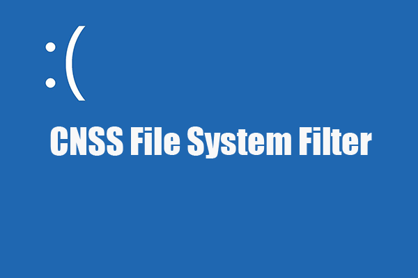 [14 Methods] How to Fix the CNSS File System Filter Error?