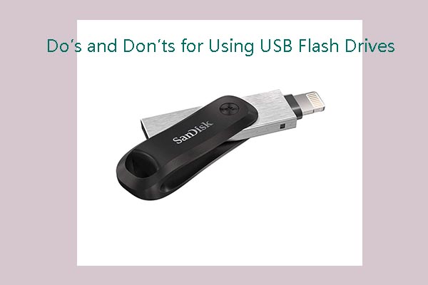 Do’s and Don’ts for Using USB Flash Drives [Full Guide]