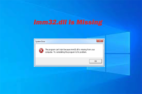 What Is Imm32.dll & How to Fix Imm32.dll Is Missing