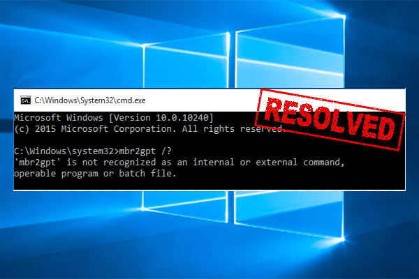 MBR2GPT Is Not Recognized on Windows 10/11? – Fix It Now