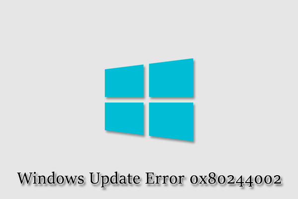 How to Fix Windows Update Error 0x80244002 [A Full Guide]