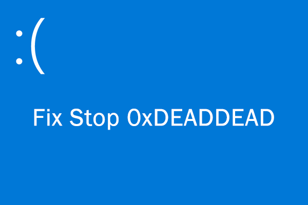 How to Fix 0xDEADDEAD Blue Screen on Your PC [6 Methods]
