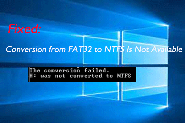 [Solved] Conversion from FAT32 to NTFS Is Not Available
