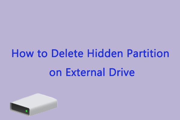 [3 Methods] How to Delete Hidden Partition on External Drive?