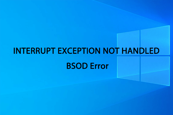 Fixed: Windows 10/11 INTERRUPT EXCEPTION NOT HANDLED BSOD Error