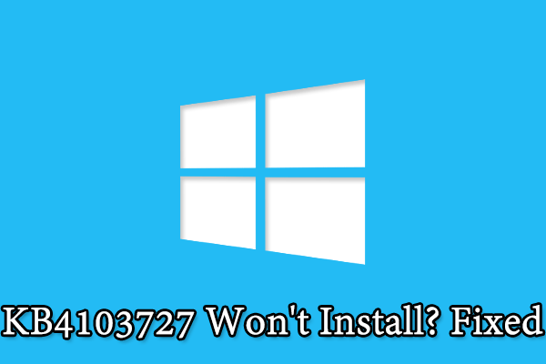 How to Fix the “KB4103727 Won’t Install” Issue on Windows 10