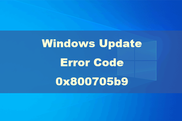 Top 11 Solutions to Windows Update Error Code 0x800705b9