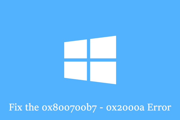 How to Fix the Windows Update Error Code 0x800700b7 – 0x2000a