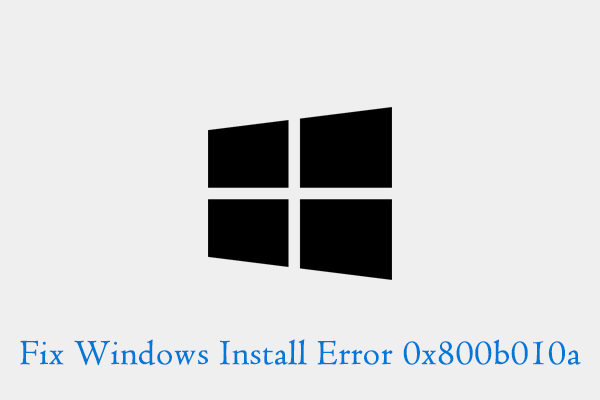 How to Fix Windows Install Error 0x800b010a Step by Step