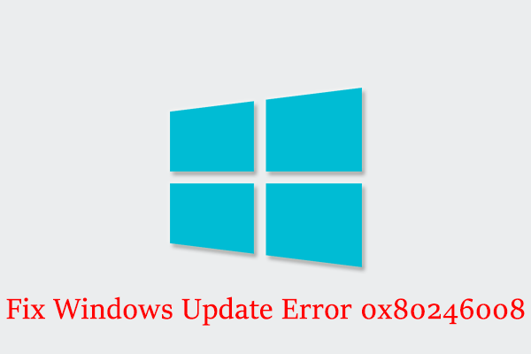 Top 5 Methods to Fix Windows Update Error 0x80246008