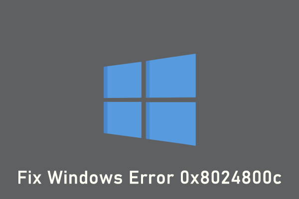 How to Fix Windows Error 0x8024800c [A Full Guide]