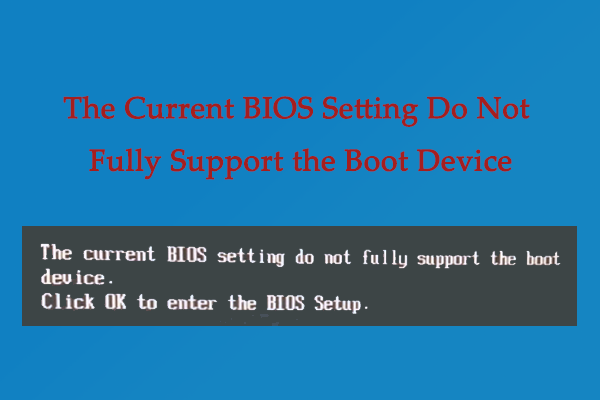 [Solved] Current BIOS Setting Do Not Fully Support Boot Device?