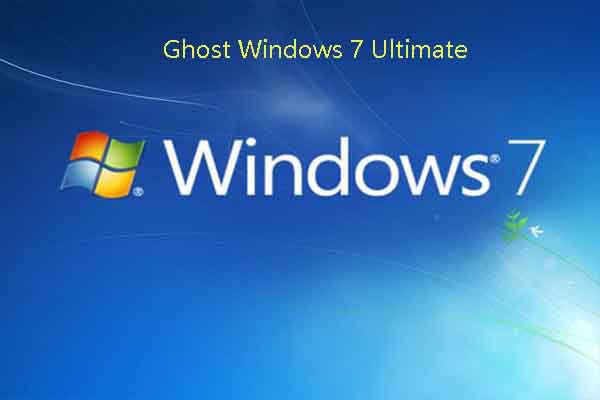 All Details about Ghost Windows 7 Ultimate 32/64-Bit