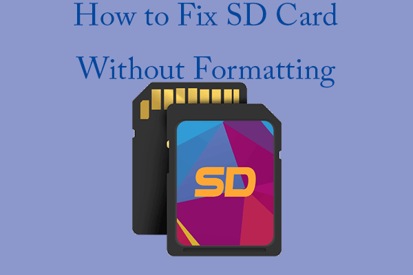 5 Ways to Fix Corrupted SD Card Without Formatting