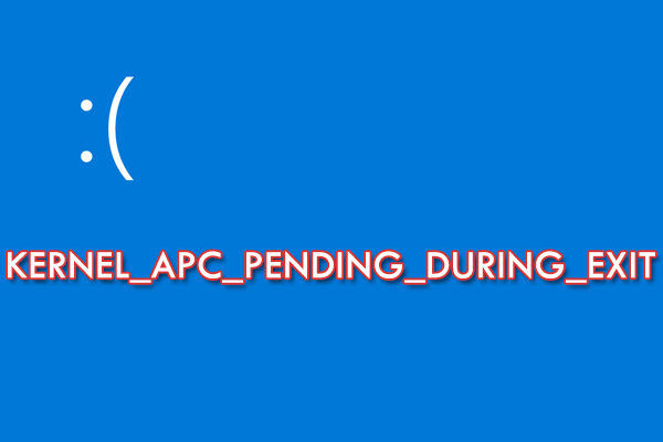 How to Repair KERNEL_APC_PENDING_DURING_EXIT BSOD Error