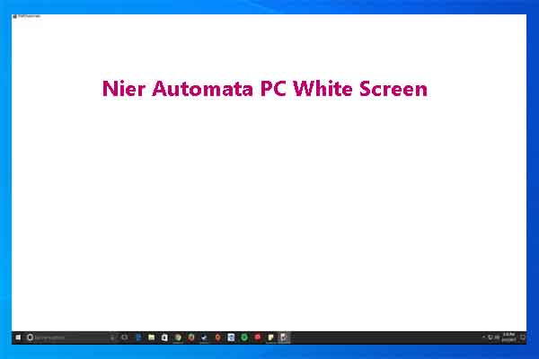 Top 5 Solutions to Nier Automata PC White Screen on Windows