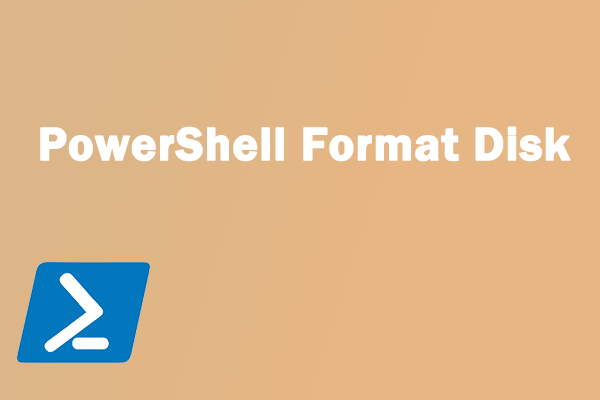 PowerShell Format Disk | Use PowerShell to Format Your Hard Disk