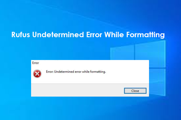 Rufus Undetermined Error While Formatting on Windows? [Solved]